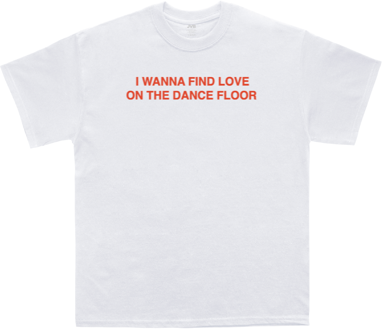 I Wanna Find Love White Tee