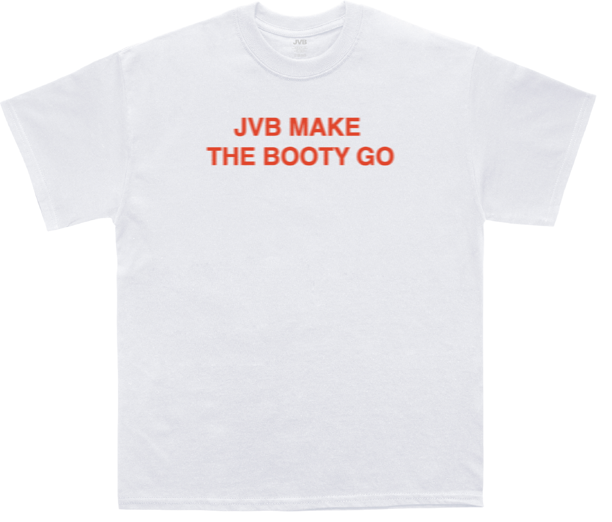 JVB Make The Booty Go White Tee